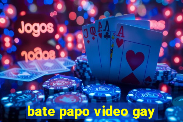 bate papo video gay